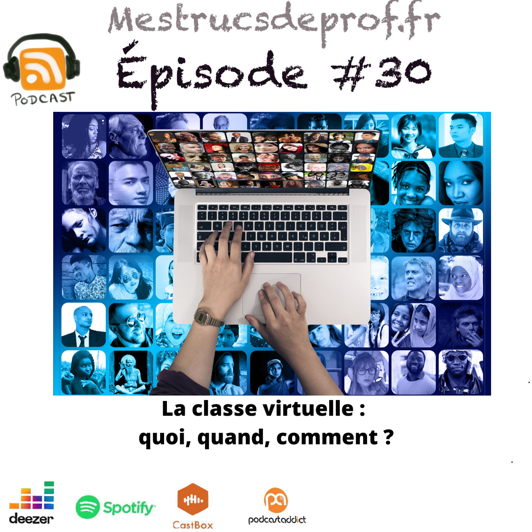 Ép. 30: La classe virtuelle (quoi, quand, comment ?)