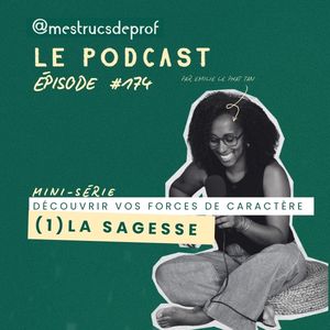 Ép. 174 : Les forces de caractère (1/6) – la sagesse