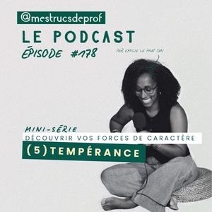 Ép. 178 : Les forces de caractère (5/6) – la tempérance