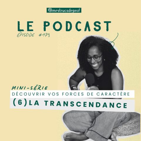 Podcast - forces de caractère - la transcendance