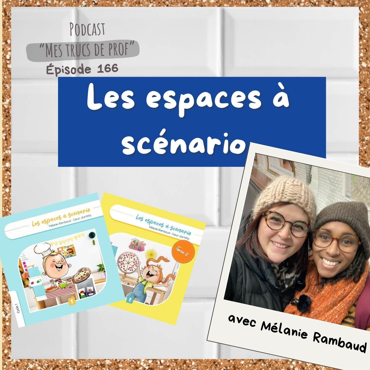 Ép. 166 : Les espaces à scénario (avec Mélanie Rambaud)