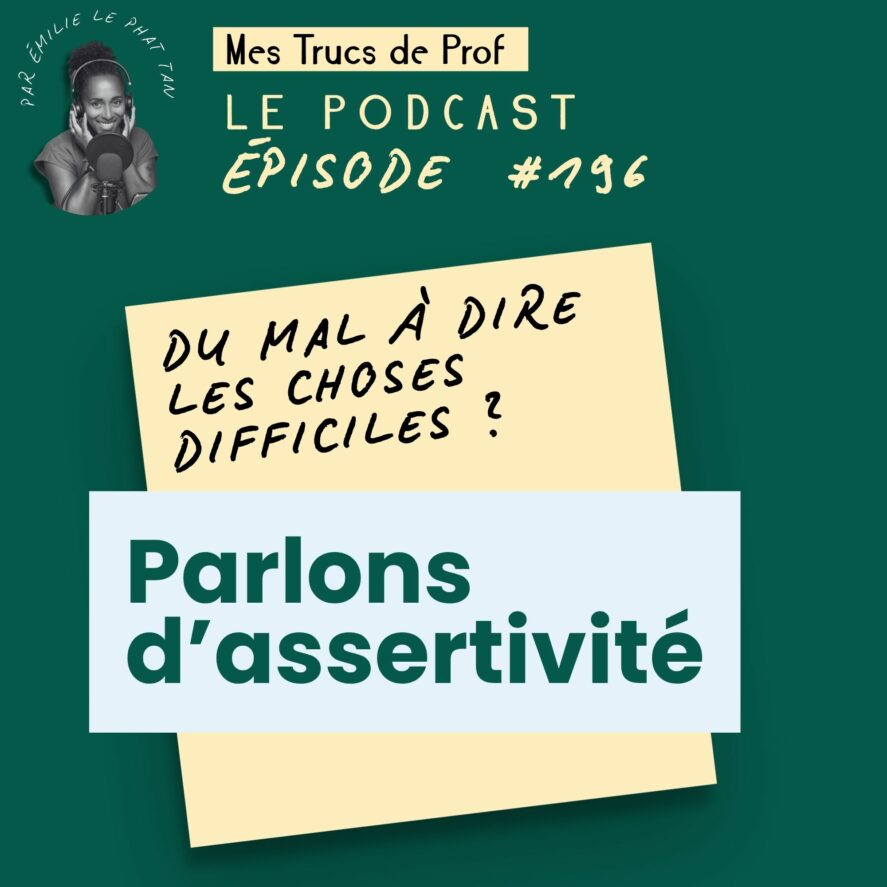 couverture de l'épisode de podcast "Mes trucs de prof" n°196 sur l'assertivité