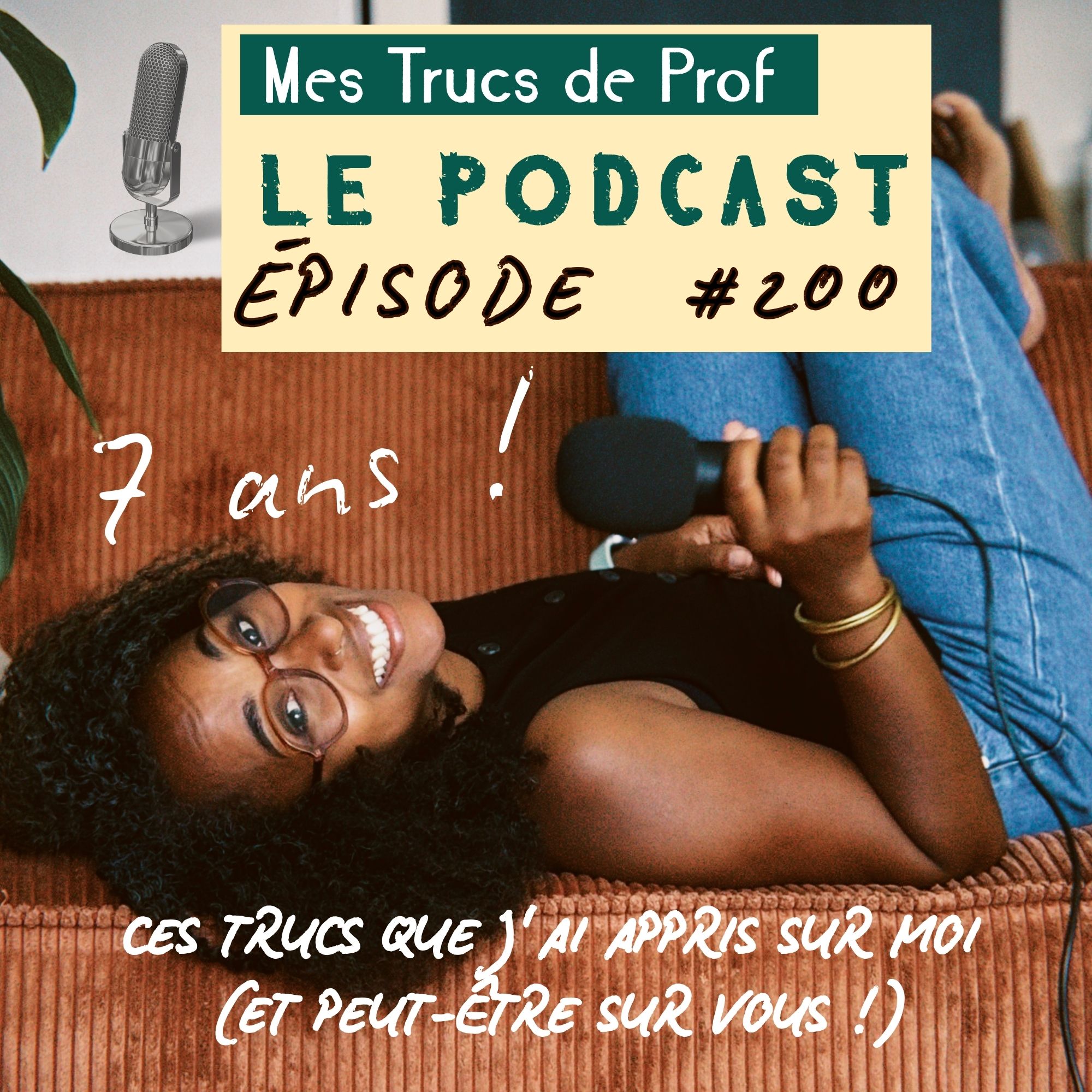 200 – 7ans : Ces trucs que j’ai appris sur moi (et peut-être sur vous !)
